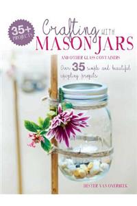Crafting with Mason Jars and Other Glass Containers