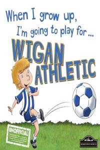 Wigan When I Grow Up Play For