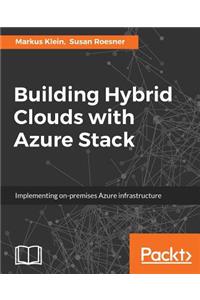 Building Hybrid Clouds with Azure Stack