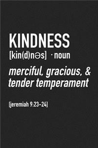 Kindness - Merciful, Gracious, & Tender Temperament