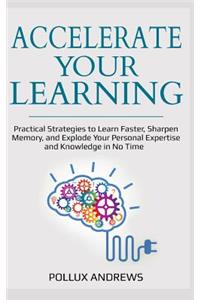 Accelerate Your Learning