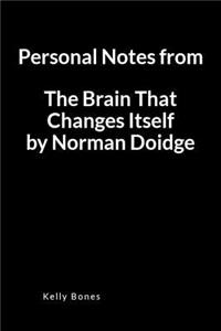 Personal Notes from the Brain That Changes Itself by Norman Doidge: A Lined Writing Notebook to Journal Notes and Summaries