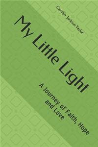 My Little Light: A Journey of Faith, Hope and Love