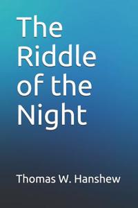 The Riddle of the Night