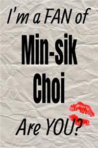 I'm a Fan of Min-Sik Choi Are You? Creative Writing Lined Journal