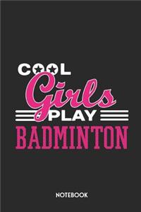 Cool Girls Play Badminton Notebook