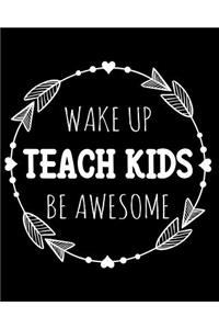 Wake Up Teach Kids Be Awesome