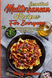 Essential Mediterranean Recipes For Everyone