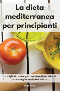 La dieta mediterranea per principianti