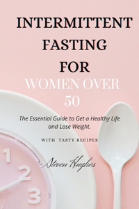 Intermittent Fasting for Women Over 50