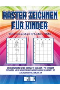 Bücher zum Zeichnen für Kinder 6 - 8 Jahre (Raster zeichnen für Kinder - Anime)
