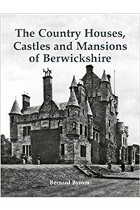 Country Houses, Castles and Mansions of Berwickshire