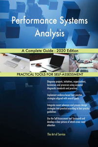 Performance Systems Analysis A Complete Guide - 2020 Edition