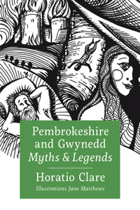 Myths and Legends: Pembrokeshire and Gwynedd