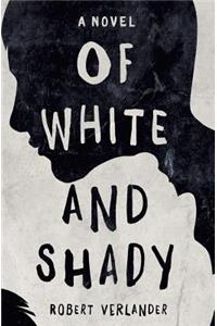 Of White and Shady