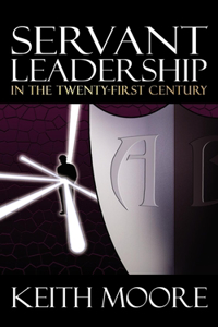 Servant Leadership in the Twenty-First Century