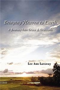 Bringing Heaven to Earth