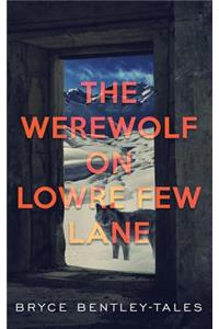 Werewolf on Lowre Few Lane