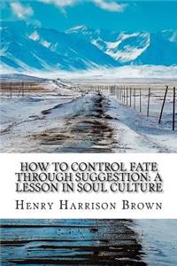 How to Control Fate Through Suggestion