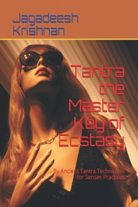 Tantra the Master Key of Ecstasy