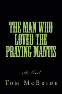 Man Who Loved The Praying Mantis