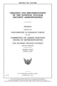 Creation and implementation of the National Nuclear Security Administration