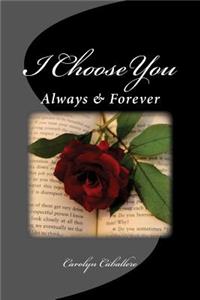 I Choose You: Always & Forever