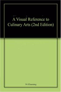 A Visual Reference to Culinary Arts (2nd Edition)