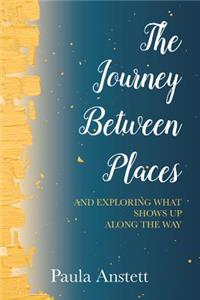 The Journey Between Places: