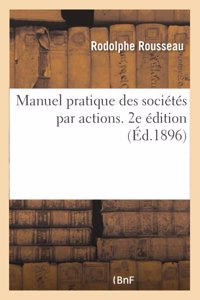 Manuel Pratique Des Sociétés Par Actions, À l'Usage Des Administrateurs, Gérants, Directeurs