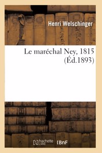 Le Maréchal Ney, 1815