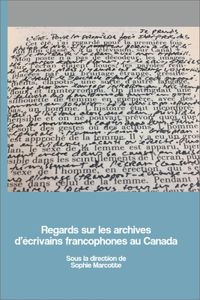 Regards sur les archives d’écrivains francophones au Canada