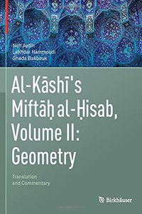 Al-Kashi's Miftah al-Hisab, Volume II: Geometry