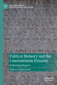 Political Memory and the Constantinian Dynasty