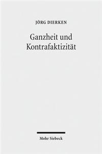 Ganzheit und Kontrafaktizitat