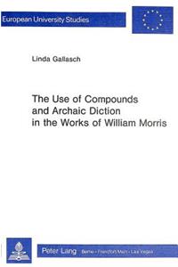 Use of Compounds and Archaic Diction in the Works of William Morris