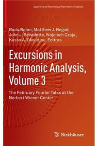 Excursions in Harmonic Analysis, Volume 3