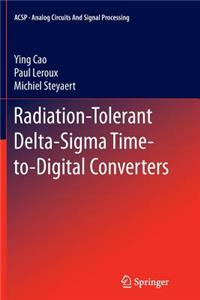 Radiation-Tolerant Delta-SIGMA Time-To-Digital Converters
