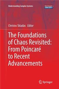 Foundations of Chaos Revisited: From Poincaré to Recent Advancements