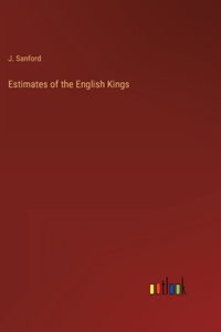 Estimates of the English Kings