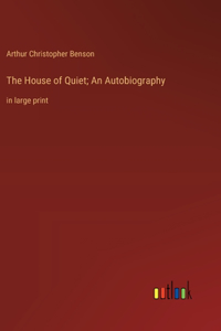 House of Quiet; An Autobiography