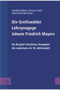 Die Greifswalder Lehrsynagoge Johann Friedrich Mayers