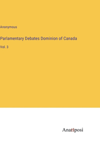 Parlamentary Debates Dominion of Canada