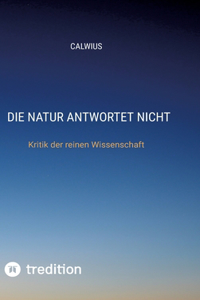Natur antwortet nicht