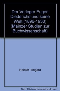 Der Verleger Eugen Diederichs Und Seine Welt (1896-1930)