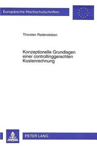Konzeptionelle Grundlagen einer controllinggerechten Kostenrechnung