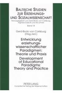 Development of Educational Paradigms: Theory and Practice Entwicklung Erziehungswissenschaftlicher Paradigmen: Theorie Und Praxis