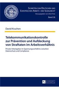 Telekommunikationskontrolle Zur Praevention Und Aufdeckung Von Straftaten Im Arbeitsverhaeltnis
