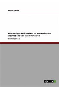 Einstweiliger Rechtsschutz im nationalen und internationalen Schiedsverfahren