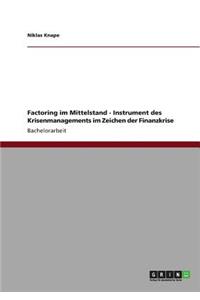 Factoring im Mittelstand. Instrument des Krisenmanagements im Zeichen der Finanzkrise